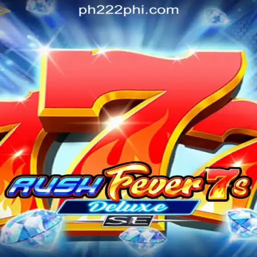RushFever7sDeluxeSE: Unveiling the Exciting Features and Gameplay at PH222 Online Casino Philippines